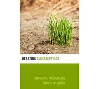 Debating Climate Ethics Paperback Stephen M Gardiner, David A Weisbach (Auteur)