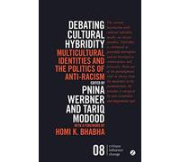 Debating Cultural Hybridity: Multicultural Identities and the Politics of Anti-Racism