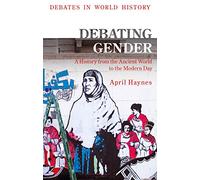 Debating Gender: A History from the Ancient World to the Modern Day