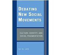 Debating New Social Movements Su H. Lee (Auteur)