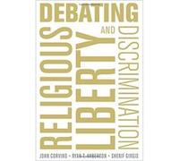 Debating Religious Liberty And Discrimination John Corvino (Auteur)