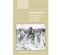 Debating Slavery, New Studies in Economic and Social History Mark M. Smith (Auteur)