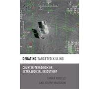 Debating Targeted Killing - Waldron Jeremy University Professor and Professor of Law University Professor and Professor of Law New York University - Oxfor Waldron Jeremy University Professor and Profe