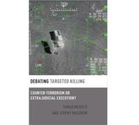 Debating Targeted Killing - Waldron Jeremy University Professor and Professor of Law University Professor and Professor of Law New York University - Oxfor Waldron Jeremy University Professor and Profe