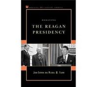 Debating the Reagan Presidency by Michael W. Flamm John Ehrman, Michael W. Flamm (Auteur)