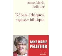Débats éthiques, sagesse biblique - Anne-Marie Pelletier - Salvator - broché - Essai