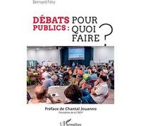Débats publics : pour quoi faire ? Bernard Féry (Auteur)