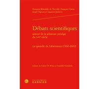 Débats scientifiques La querelle de l'abstinente (1566-1602) - Damien Zanone - Classiques Garnier - relié - Beau livre