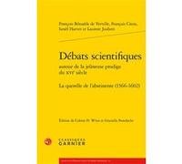 Débats Scientifiques Autour De La Jeuneuse Prodige Du Xvie Siècle - La Querelle