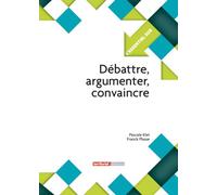 Débattre, argumenter, convaincre - P ELET- F PLASSE - Territorial - broché - Essai