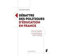 Débattre des politiques d'éducation en France Xavier Pons (Auteur)