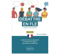 Débattre En Fle B1-C2 - Français Langue Étrangère