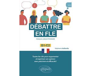 Débattre en FLE B1-C2: Français langue étrangère