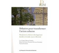 Débattre pour transformer l'action urbaine Lila COMBE (Auteur), Michel Gariépy (Auteur), Mario Gauthier (Auteur)