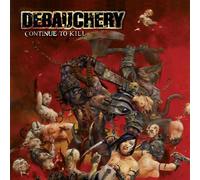 Debauchery - Continue to Kill