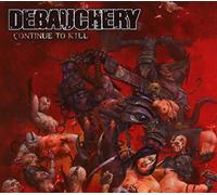 Debauchery - Continue To Kill