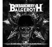 Debauchery Vs Balgeroth – in Der Hölle Spricht Man Deutsch – Edel