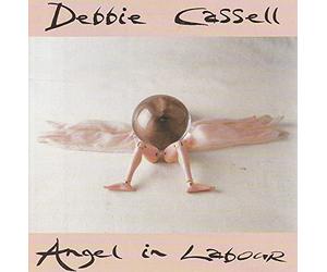 Debbie Cassell - Angel in Labour [Import]