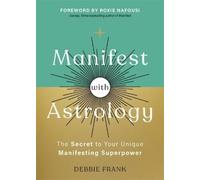 Debbie Frank Manifest with Astrology (Poche)