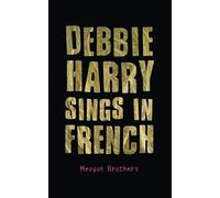 Debbie Harry Sings In French