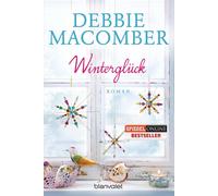 Debbie Macomber Nina Bade Winterglück: Roman (ROSE HARBOR-REIHE, Band 1 (Poche)