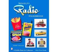The Novelty Radio Handbook And Price Guide Debby Weaver (Auteur)