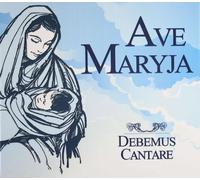 Debemus Cantare : Ave Maryja