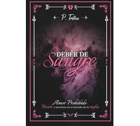 Deber de Sangre: Amor Prohibido: Pasión y Secretos en el Mundo de la Mafia