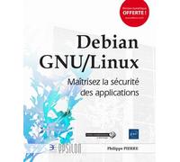 Debian GNU/Linux - Maîtrisez la sécurité des applications