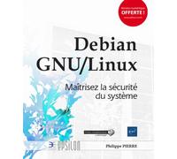 Debian GNU-Linux Maîtrisez la sécurité du système - Philippe Pierre - Eni Editions - broché - Manuel