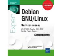 Debian GNU/Linux Services réseau : DHCP, DNS, Apache, CUPS, NFS, Samba, Puppet, Nagios..., Nouvelle édition - Michel Dutreix - Eni Editions - broché - Manuel