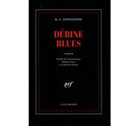 Débine blues - K.c. Constantine - Gallimard - broché - Livre
