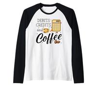 Debits Credits & Coffee Cup Funny Accountant It's Tax Season Manche Raglan