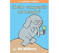 ¿Debo Compartir Mi Helado?-An Elephant And Piggie Book, Spanish Edition