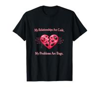 Débogage Humour Broken Heart Bugs Code Relations T-Shirt