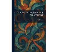 Debonair the Story of Persephone