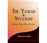 Deborah Adele The Yamas & Niyamas (Poche)