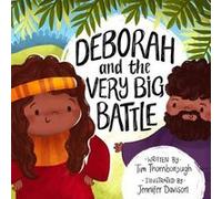 Deborah and the Very Big Battle by Tim Thornborough & Illustrated by Jennifer Davison Tim Thornborough , Illustrated by Jennifer Davison (Auteur)