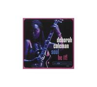 Deborah Coleman - Soul Be It !