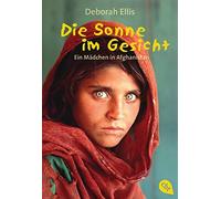 Deborah Ellis Anna Melac Die Sonne im Gesicht: Ein Mädchen in Afghanista (Poche)