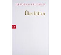 Deborah Feldman Christian Ruzic Überbitten: Eine autobiografische Erzähl (Poche)