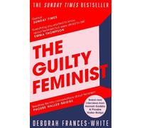 Deborah Frances-White The Guilty Feminist (Poche)