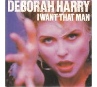 DEBORAH HARRY - DEBORAH HARRY - I WANT THAT MAN 7in (30623)