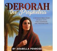 Deborah the Prophetess: A Rhyming Bible Story of Bold Faith, Wise Leadership, and Trusting God