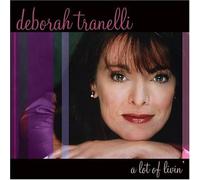 Deborah Tranelli - A Lot of Livin [Import]