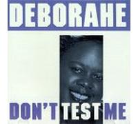 Deborahe - Don't Test Me
