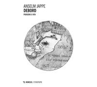 Debord Pensiero e vita - Anselm Jappe - Mimesis Edizioni - ebook (ePub) - Livre