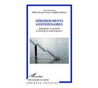 Débordements gestionnaires Individualiser et normaliser le travail par les outils de gestion ? - Hélène Buisson-Fenet - L'harmattan - broché - Etude