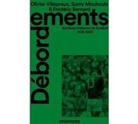 Débordements - Sombres histoires de football 1938-2023