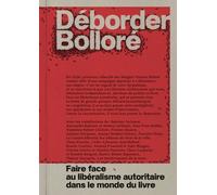 Déborder Bolloré: Faire face au libéralisme autoritaire dans le monde du livre